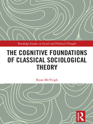 cover image of The Cognitive Foundations of Classical Sociological Theory